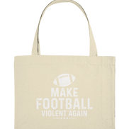 Make Football Violent again - Organic Shopping-Bag