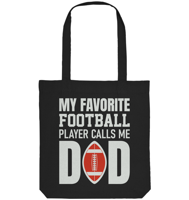 My Favorite Player Calls Me Dad - Organic Tote Bag