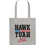 Hawk Tuah - Organic Tote Bag