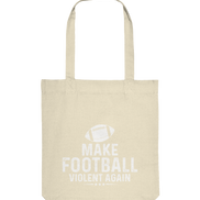 Make Football Violent again - Organic Tote-Bag