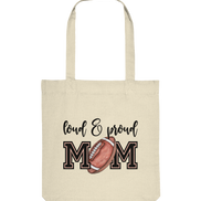 Loud & Proud Mom - Organic Tote Bag