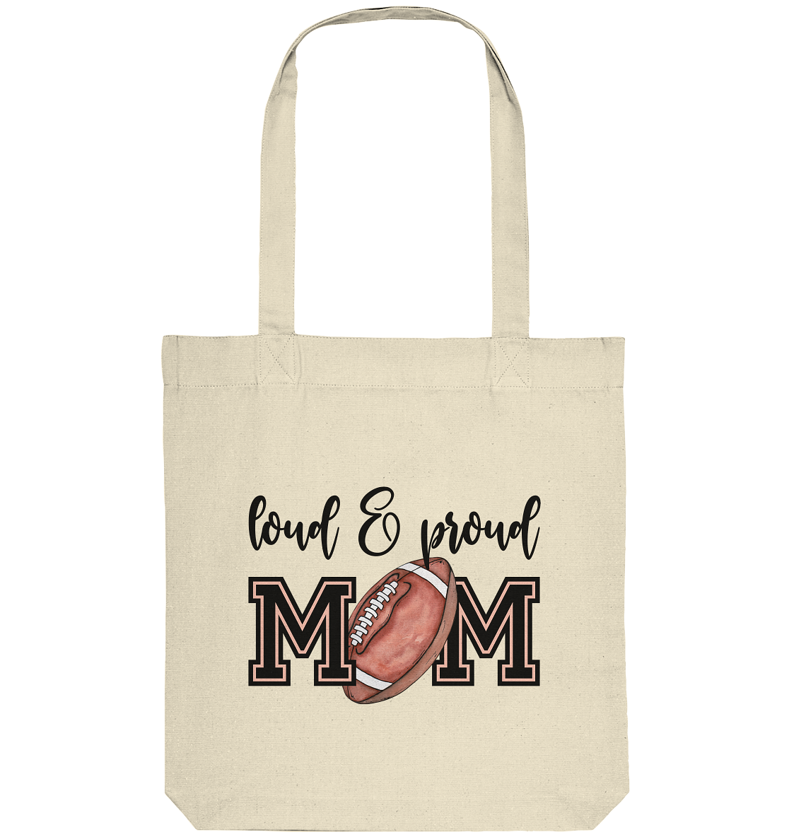 Loud & Proud Mom - Organic Tote Bag