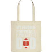 My Favorite Player Calls Me Dad - Organic Tote Bag