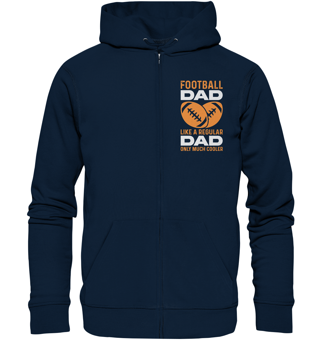 Football Dad Much Cooler - Organic Zipper
