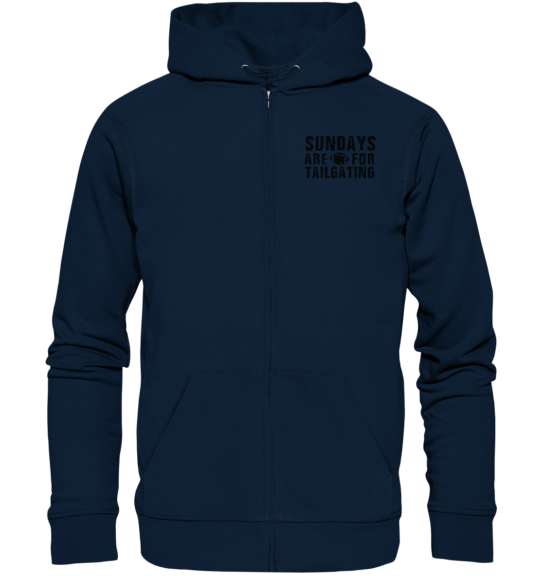 Sundays are for Tailgating  - Organic Zipper