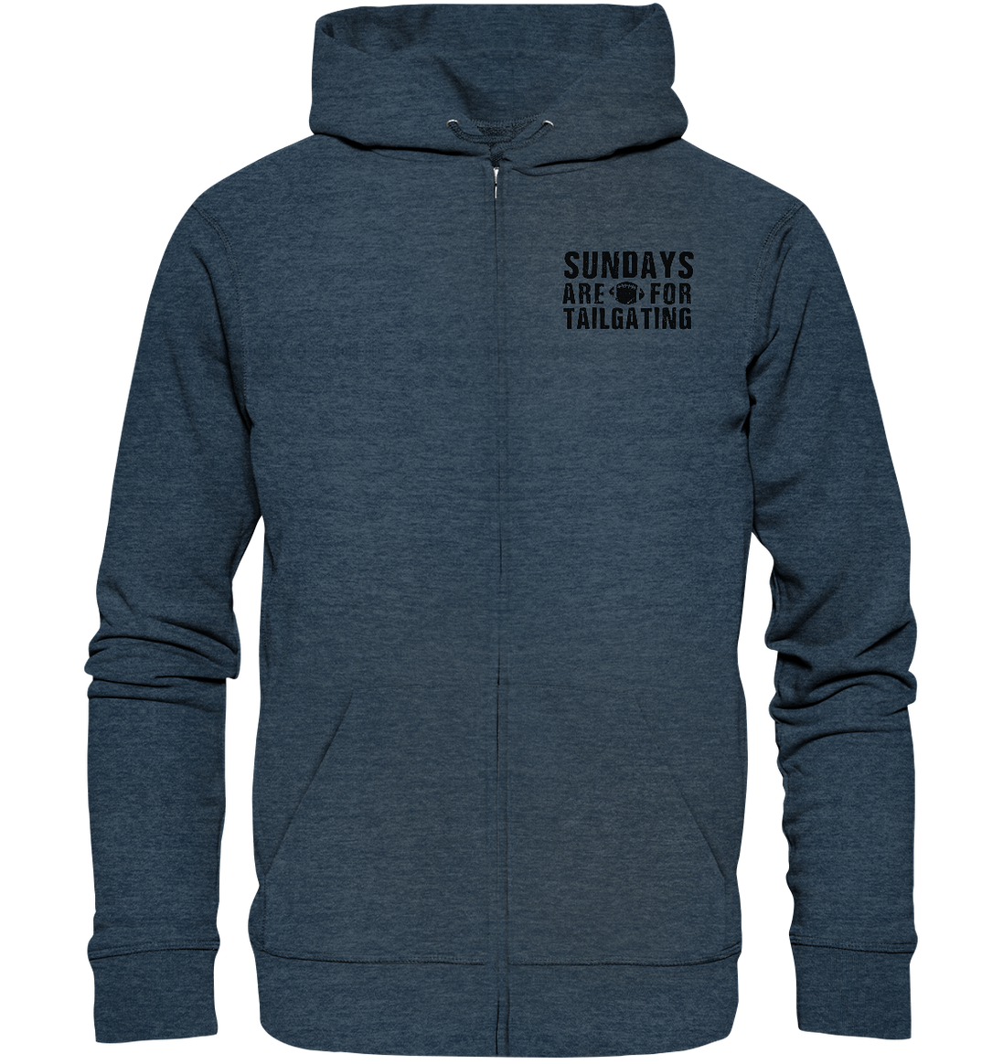 Sundays are for Tailgating  - Organic Zipper