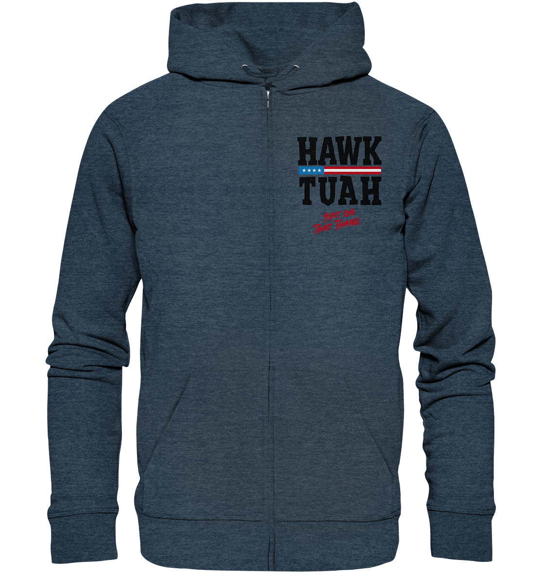 Hawk Tuah - Organic Zipper