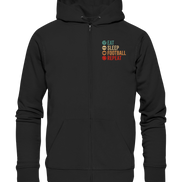 Eat Sleep Football Repeat - Organic Zipper