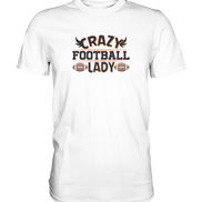 Crazy Football Lady - Premium Classic T-Shirt