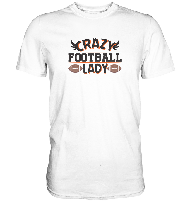 Crazy Football Lady - Premium Classic T-Shirt