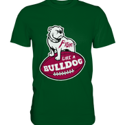Fight like a Bulldog - Premium Shirt
