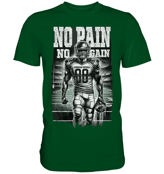 No Pain No Gain  - Premium Shirt