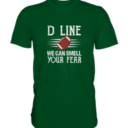 D Line Fear - Premium Shirt