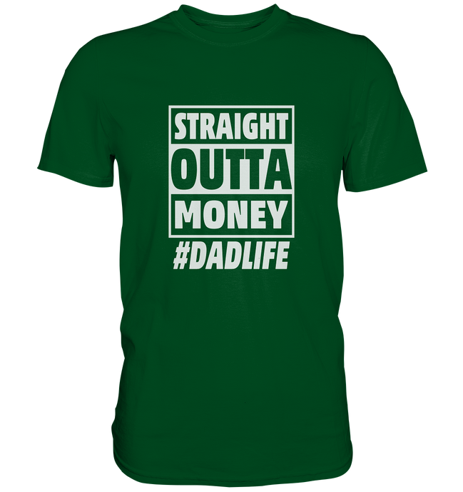 Straight Outta Money - Premium Shirt