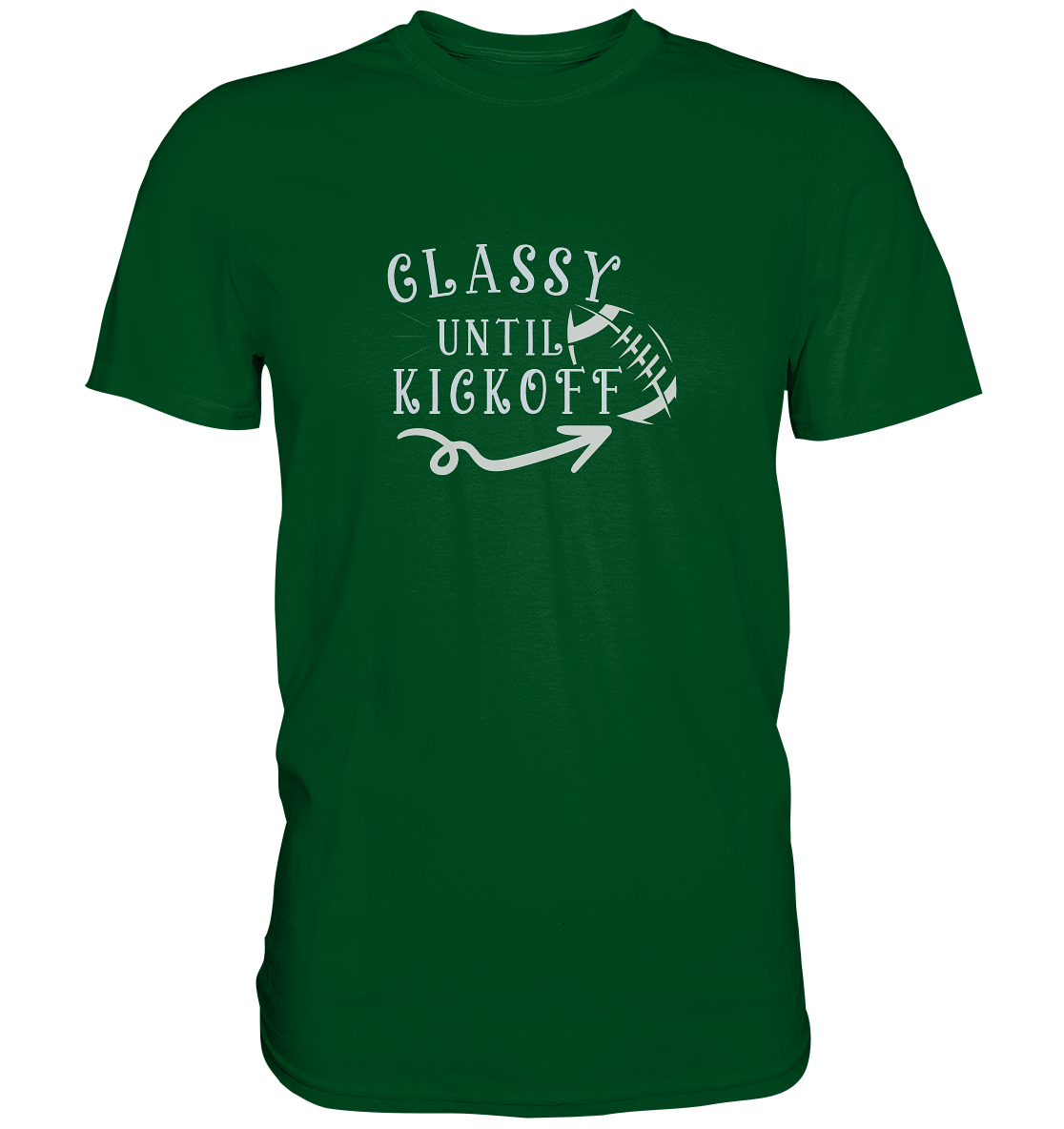 Glassy until Kick Off  - Premium Shirt