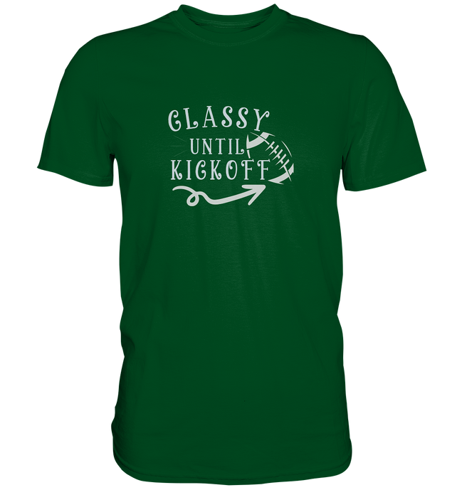 Glassy until Kick Off  - Premium Shirt