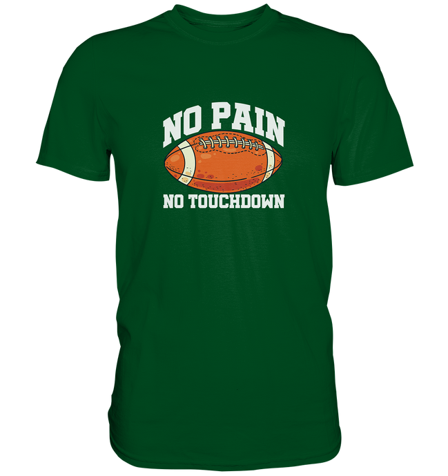 No Pain No Gain - Premium Shirt