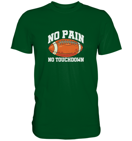 No Pain No Gain - Premium Shirt