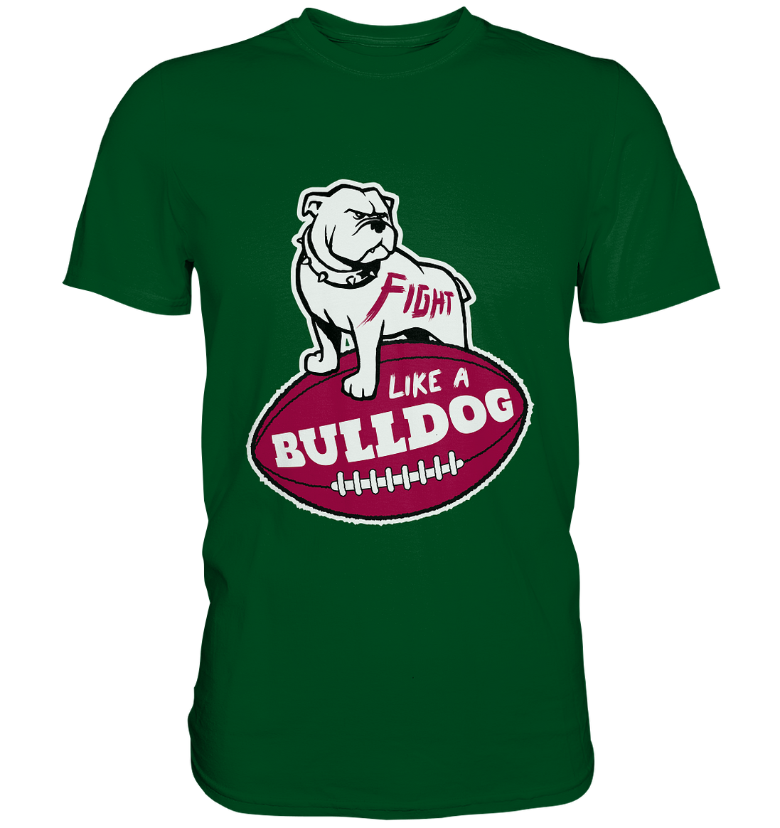 Fight like a Bulldog - Premium Shirt