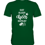 Eat Sleep Cheer - Premium Shirt