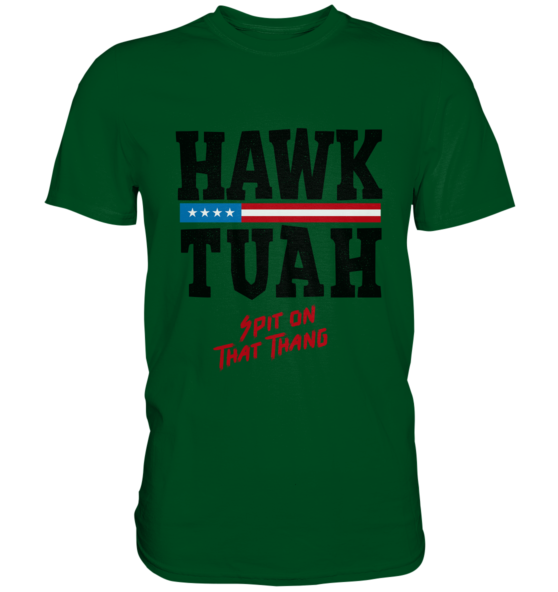 Hawk Tuah - Premium Shirt