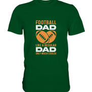 Football Dad Much Cooler - Premium Shirt