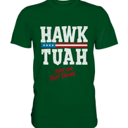 Hawk Tuah White  - Premium Shirt