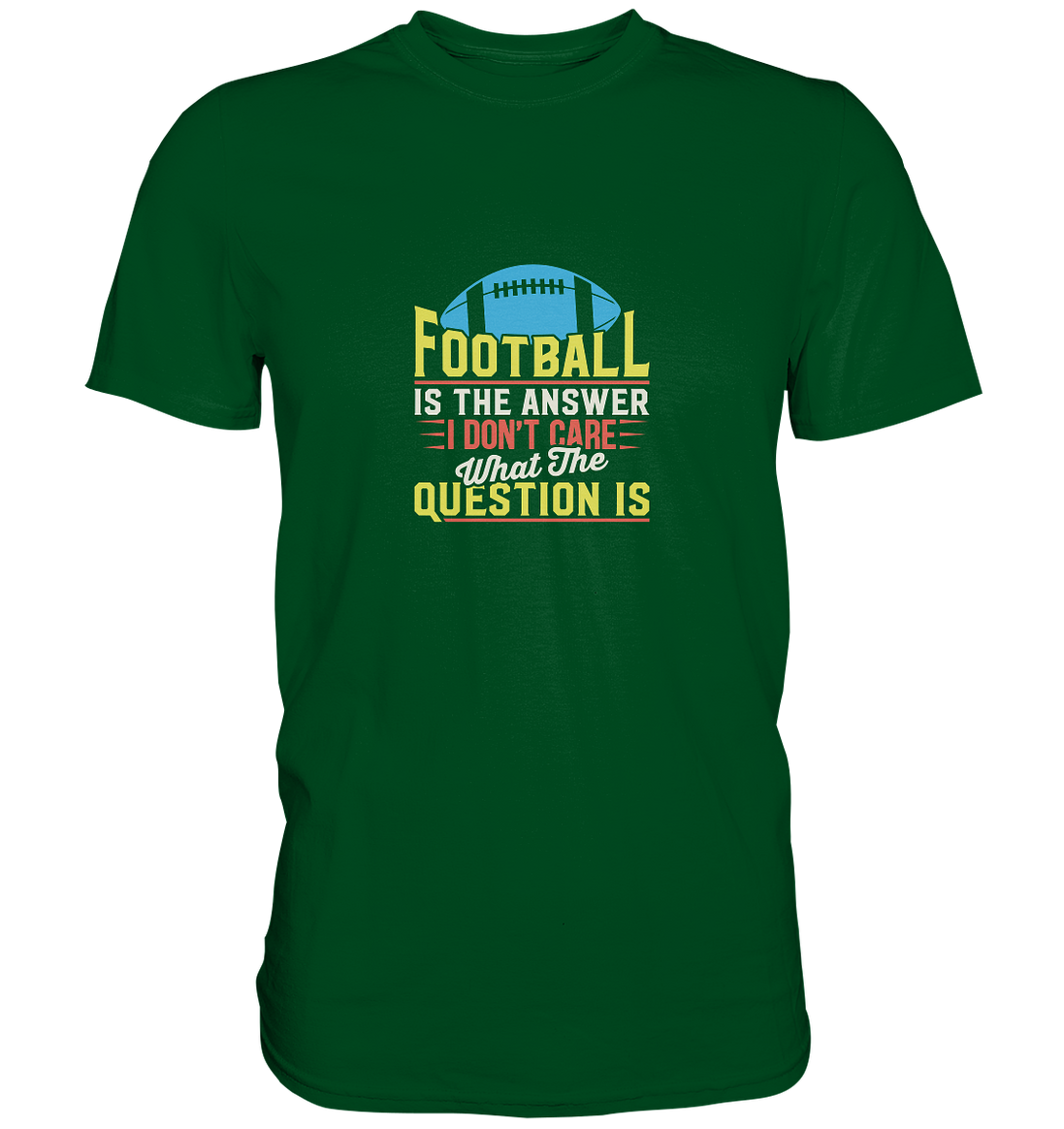 Football is the Answer - Premium Shirt