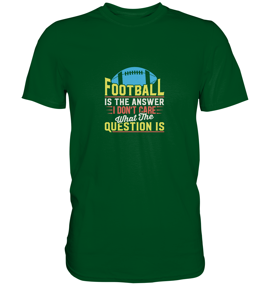 Football is the Answer - Premium Shirt