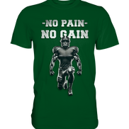 No Pain No Gain Metal  - Premium Shirt