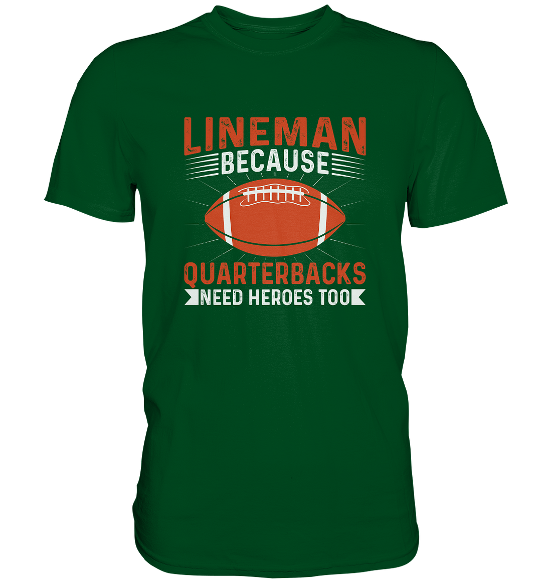 Lineman Quarterback Heroes - Premium Shirt
