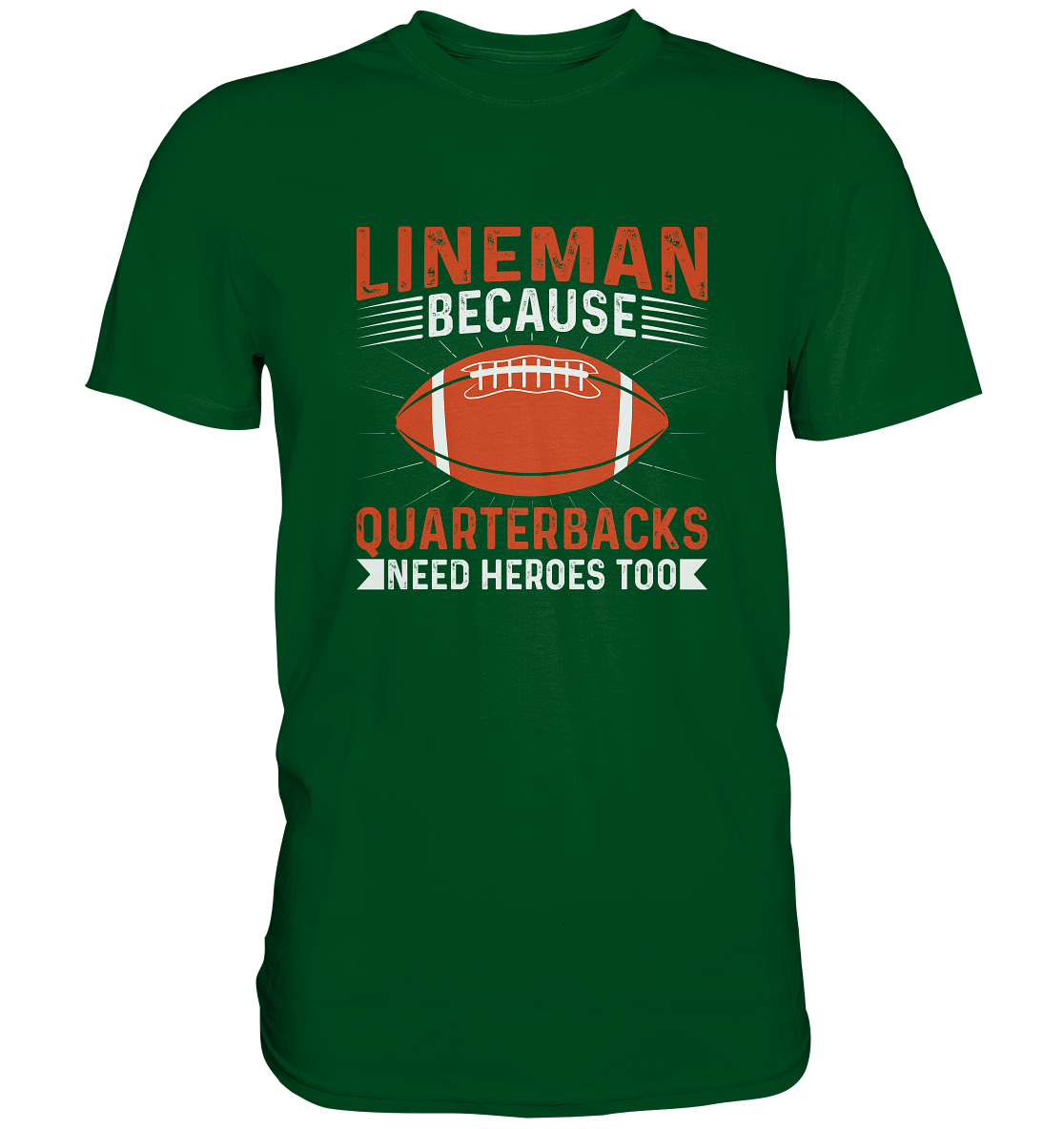 Lineman Quarterback Heroes - Premium Shirt