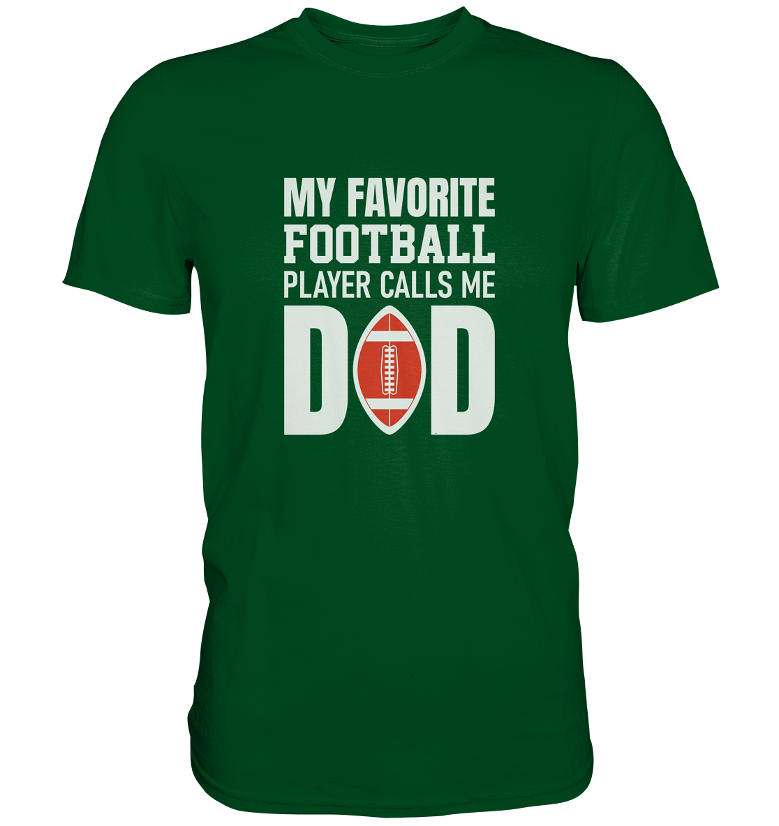 My Favorite Player calls me Dad - Premium Shirt
