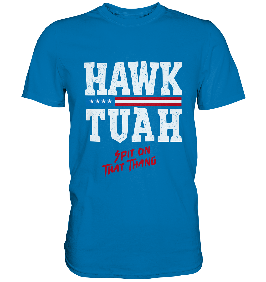 Hawk Tuah White  - Premium Shirt
