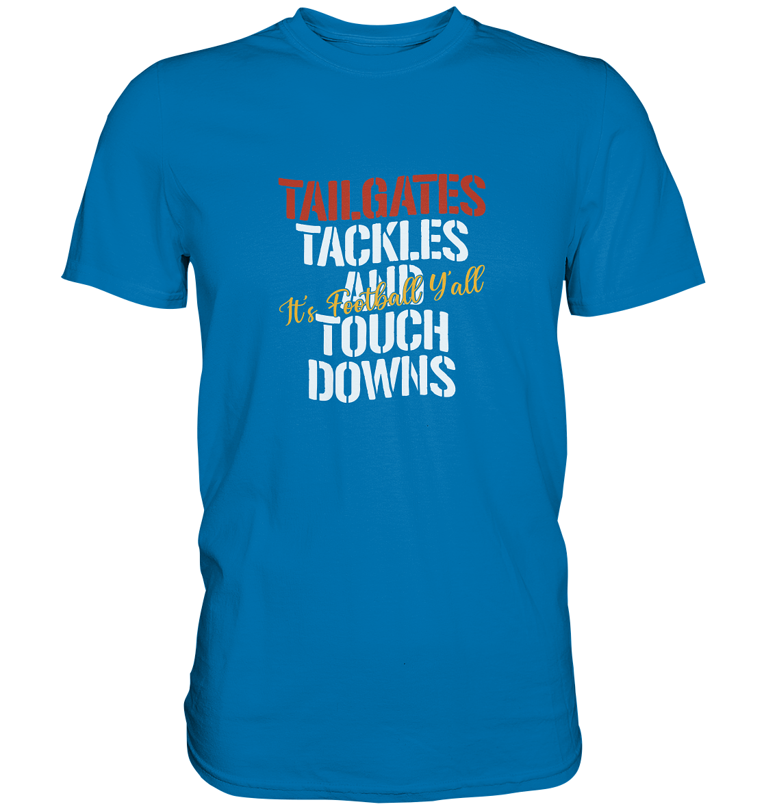 Tailgate Tackles - Premium Shirt