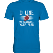 D-Line Fear - Premium Shirt