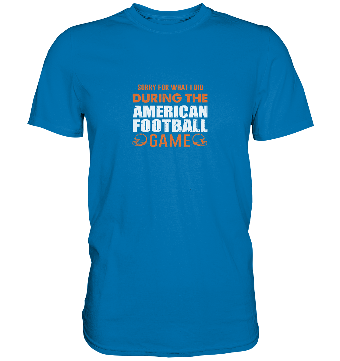 Sorry - Premium Shirt