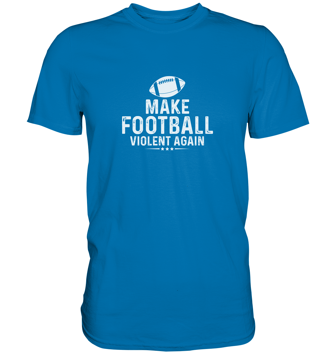 Make Football Violent again - Premium Shirt