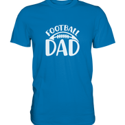 Football Dad - Premium Shirt