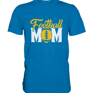 Football MOM - Premium Shirt