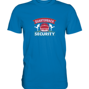 Quarterback Security - Premium Shirt