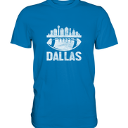 Dallas - Premium Shirt