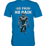 No Pain No Gain Metal  - Premium Shirt