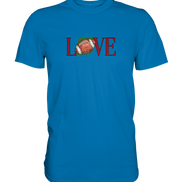 Football Love - Premium Shirt