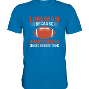Lineman Quarterback Heroes - Premium Shirt