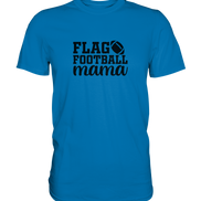 Flag Football Mama - Premium Shirt