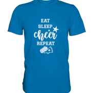 Eat Sleep Cheer - Premium Shirt