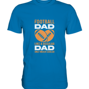 Football Dad Much Cooler - Premium Shirt
