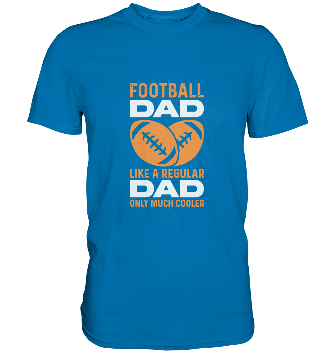 Football Dad Much Cooler - Premium Shirt