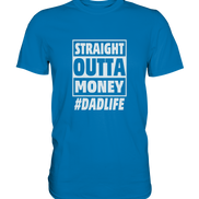 Straight Outta Money - Premium Shirt